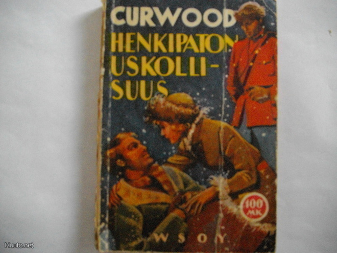 James Oliver Curwood: Henkipaton uskollisuus (21.3)
