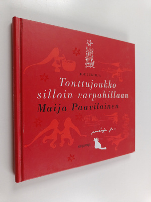 Maija Paavilainen : Tonttujoukko silloin varpahillaan : j...