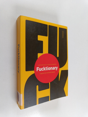 Kate ym. Moore : Fucktionary : englannin kielletyt sanat