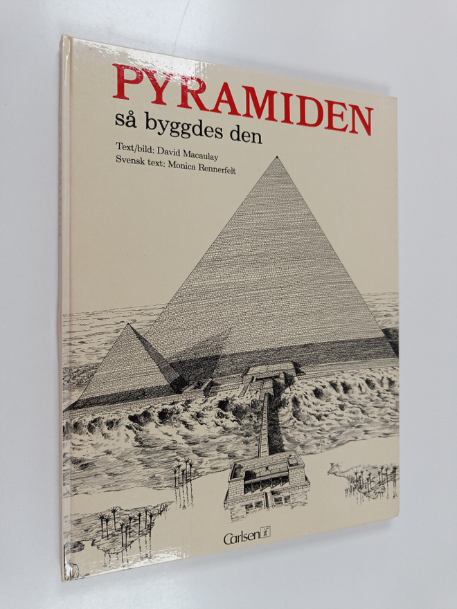 David Macaulay : Pyramiden : så byggdes den