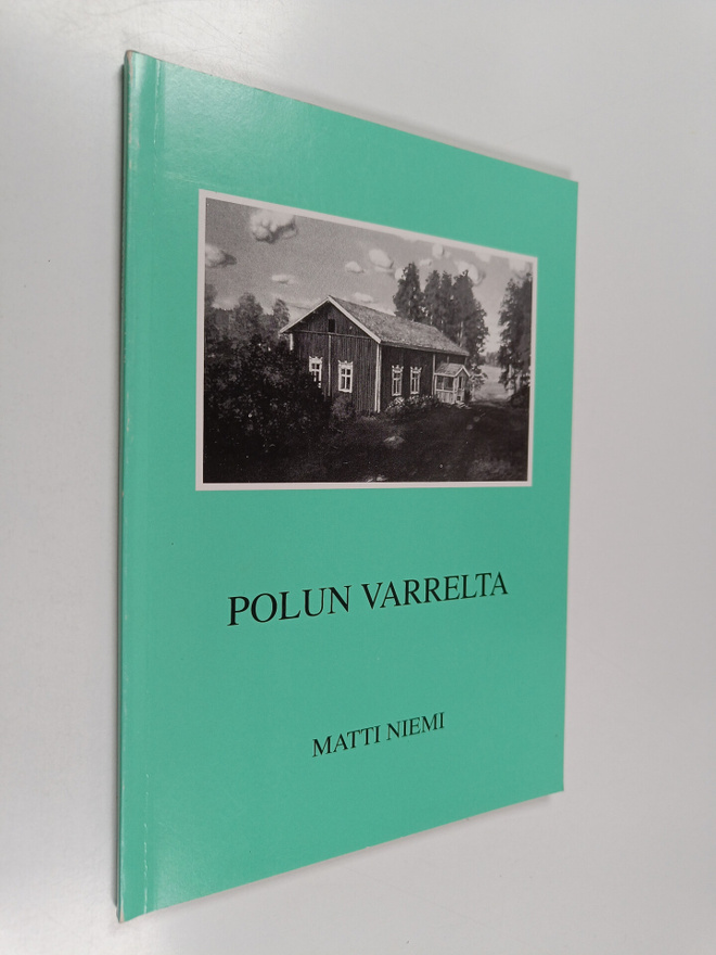 Matti Niemi : Polun varrelta (signeerattu)