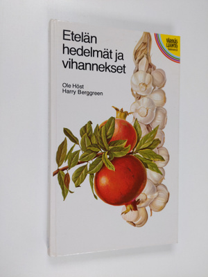 Ole Höst : Etelän hedelmät ja vihannekset