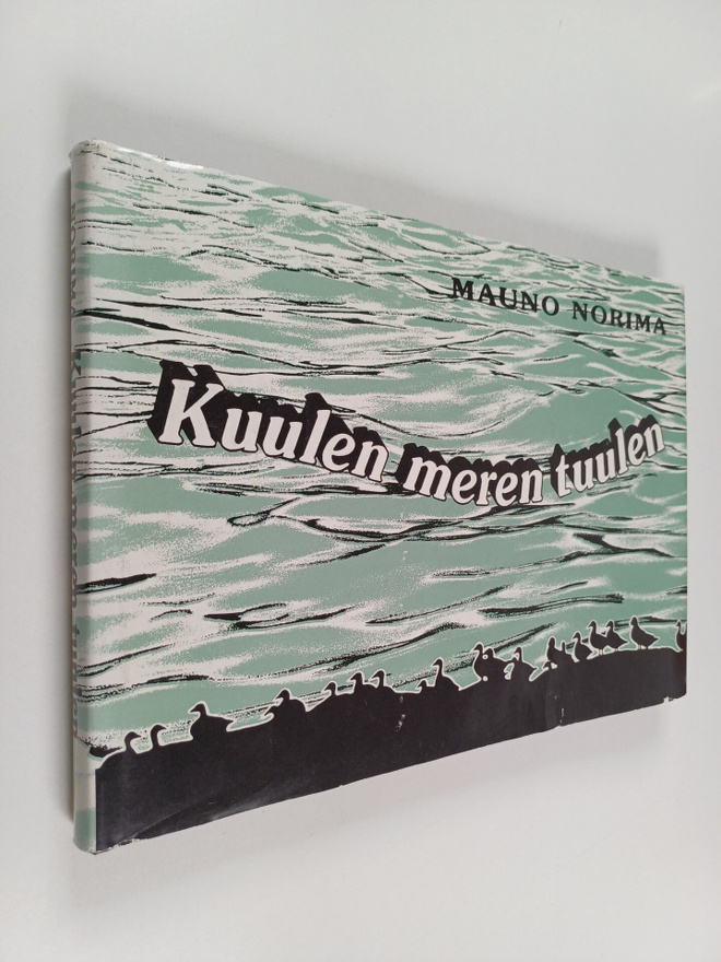 Mauno Norima : Kuulen meren tuulen : kuvan kieltä ja kiel...