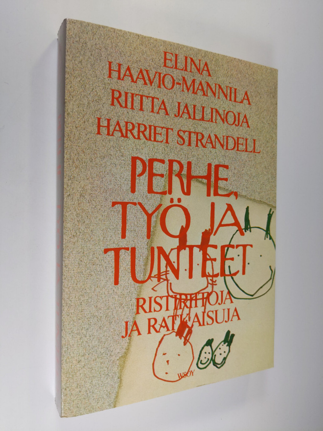 Elina Haavio-Mannila : Perhe, työ ja tunteet : ristiriito...