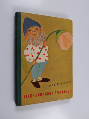 Dick Laan : Vikke Väkkärän seikkailut : satu kaikille pie...