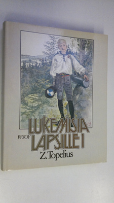 Zacharias Topelius : Lukemisia lapsille Ensimmäinen osa