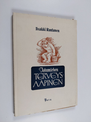 Iisakki Rantanen : Jokamiehen terveysaapinen