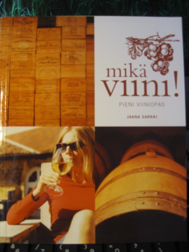 Jaana Sarkki: Mikä viini! pieni viiniopas