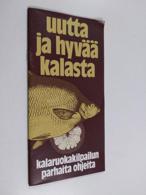 Uutta ja hyvää kalasta : kalaruokakilpailun parhaita ohjeita