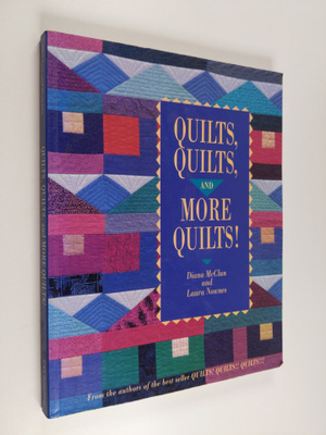Laura Nownes ym. : Quilts, Quilts, and More Quilts!