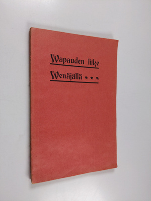 Konni Zilliacus : Wapauden liike Wenäjällä