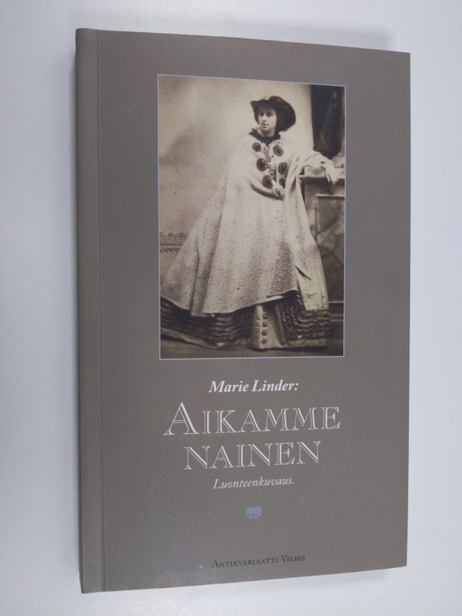Marie Linder : Aikamme nainen : luonteenkuvaus