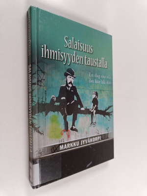 Markku Jyväkorpi : Salaisuus ihmisyyden taustalla