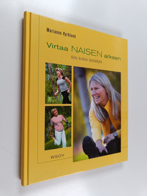 Marianne Kyrklund : Virtaa naisen arkeen : Keho kuntoon t...