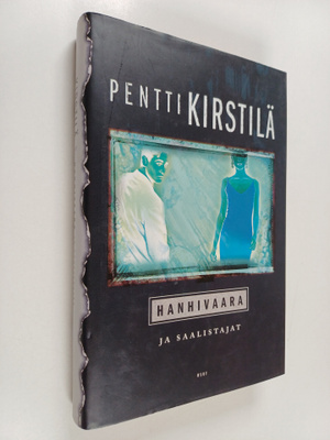 Pentti Kirstilä : Hanhivaara ja saalistajat