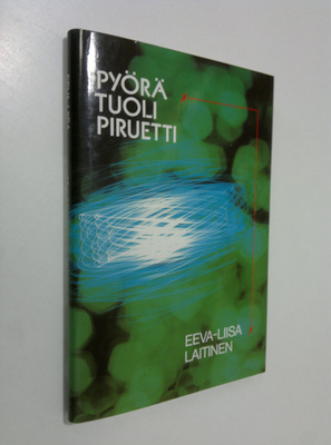 Eeva-Liisa Laitinen : Pyörätuolipiruetti