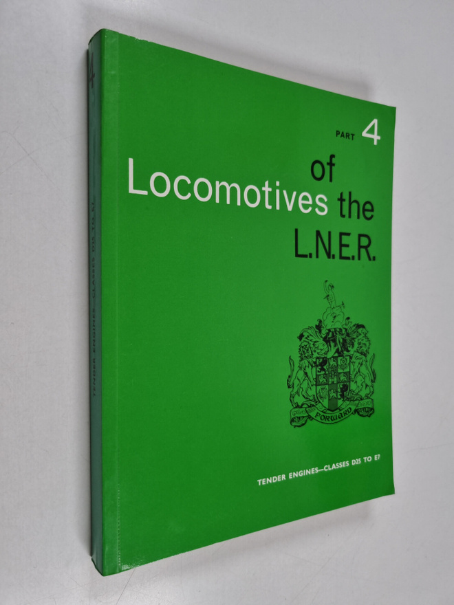 Locomotives of the L.N.E.R. - Tender engines - Part 4 : C...