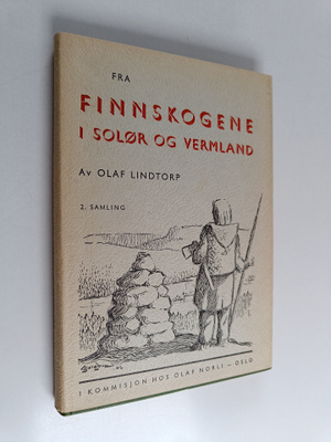 Olaf Lindtorp : Fra Finnskogene i solor og Vermland : ber...