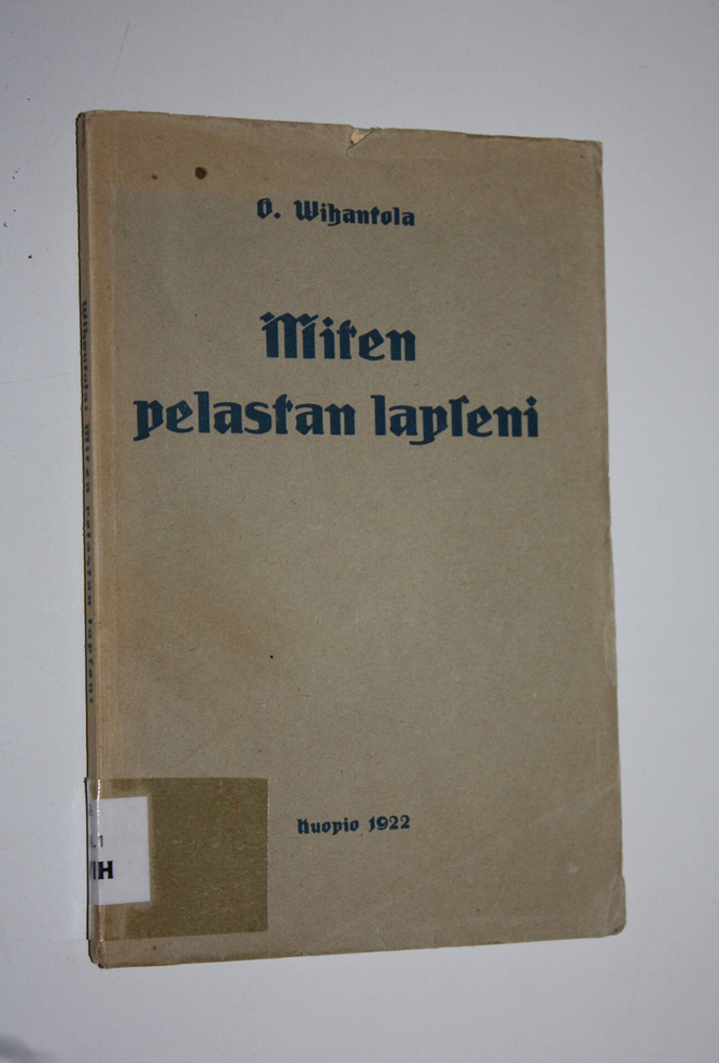 Oskari Vihantola : Miten pelastan lapseni (tekijän omiste)