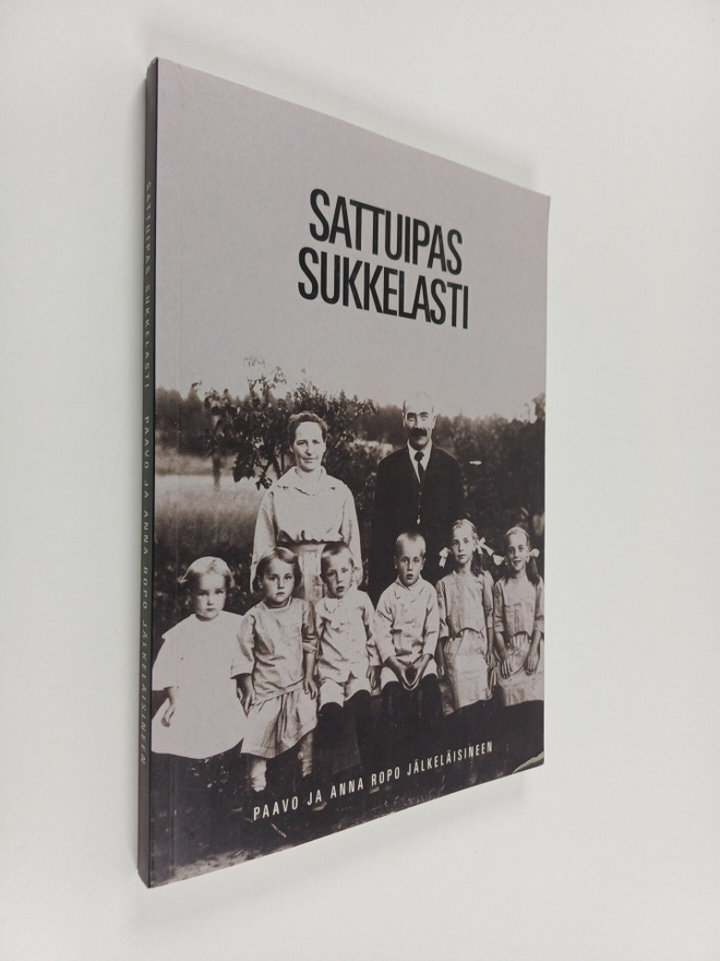 Sattuipas sukkelasti : Paavo ja Anna Ropo jälkeläisineen