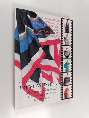 Sophia Tiila : Huivi asusteena : 50 tapaa solmia huivi : ...