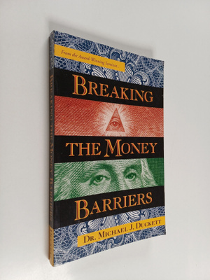 by Michael J. Duckett : Breaking the money barriers