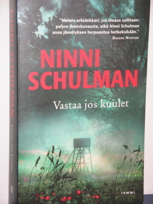 Ninni Schulman : Vastaa jos kuulet