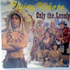 THE FLYING PICKETS :: ONLY THE LONELY ::  VINYYLI  7"   1985 - pikkukuva 1