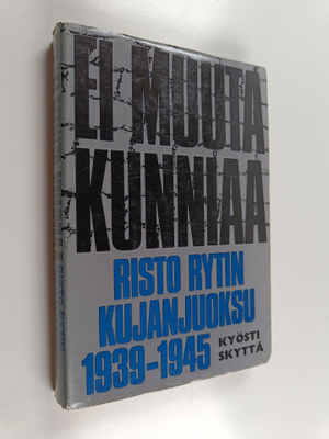Kyosti Skytta : Ei muuta kunniaa : Risto Rytin kujanjuoks...