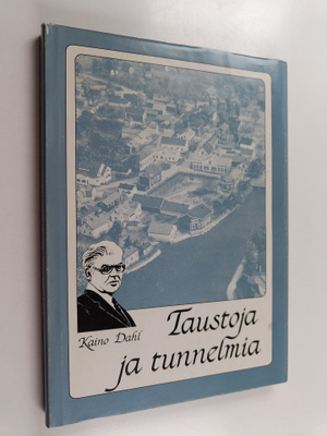 Kaino Dahl : Taustoja ja tunnelmia
