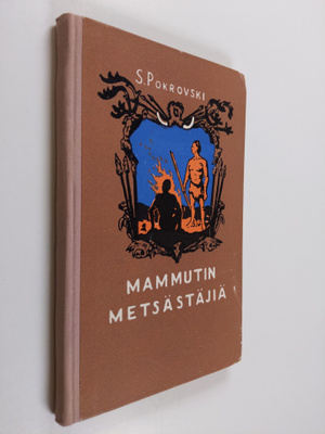 S. Pokrovski : Mammutin metsästäjiä