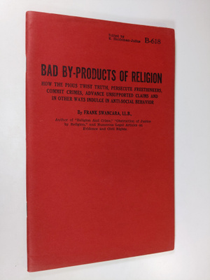 Frank Swancara : Bad By-products of Religion - How the Pi...
