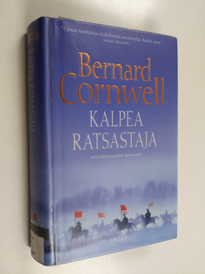 Bernard Cornwell : Kalpea ratsastaja : historiallinen rom...