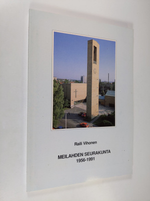 Raili Vihonen : Meilahden seurakunta 1956-1991