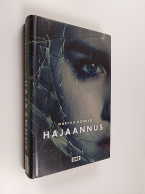 Markku Rönkkö : Hajaannus : romaani