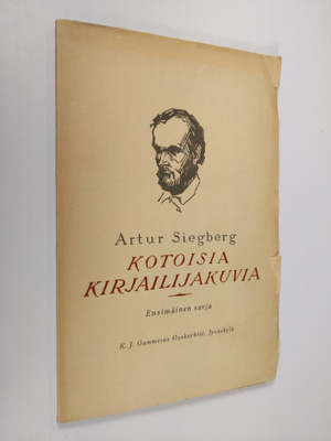 Artur Siegberg : Kotoisia kirjailijakuvia : Suomen opiske...