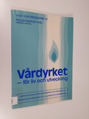 Vårdyrket - för liv och utveckling