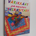 Värikkäät ja helpot tilkkutyöt - pikkukuva 1