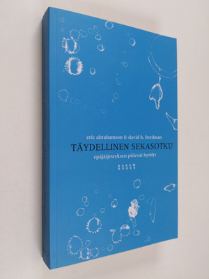 Eric Abrahamson : Täydellinen sekasotku : epäjärjestyksen...