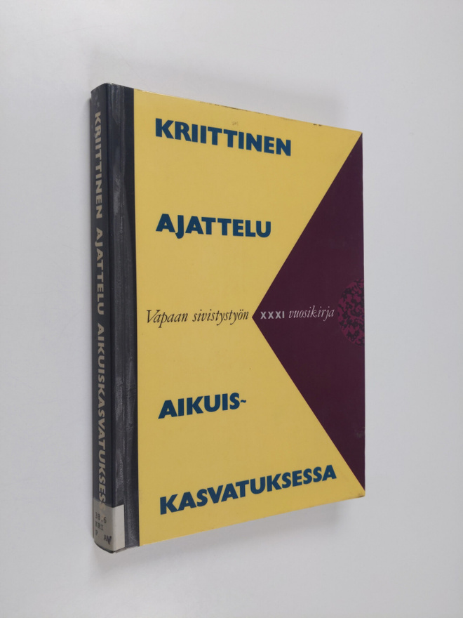 Kriittinen ajattelu aikuiskasvatuksessa : juhlakirja prof...