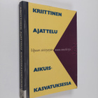 Kriittinen ajattelu aikuiskasvatuksessa : juhlakirja prof... - pikkukuva 1