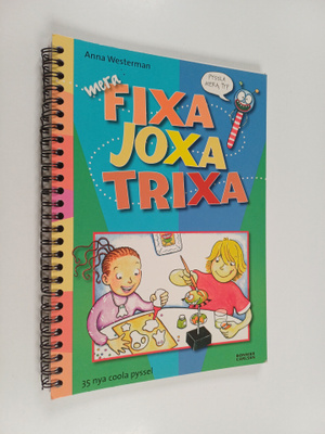 Anna Westerman : Mera fixa, joxa, trixa : 35 nya coola py...