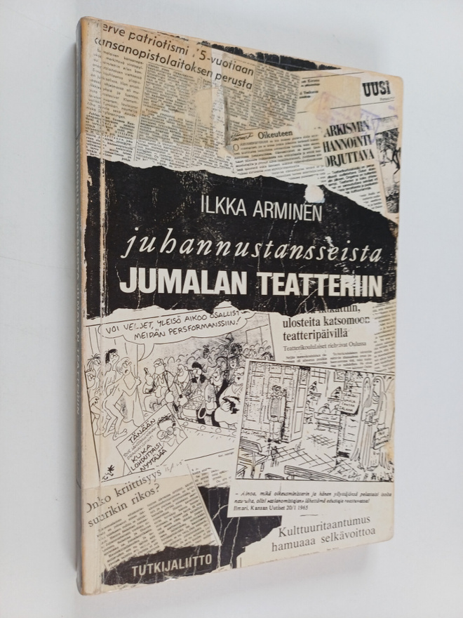 Ilkka Arminen : Juhannustansseista jumalan teatteriin - S...