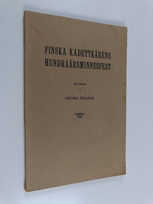 Georg Fraser : Finska Kadettkårens hundraårsminnesfest