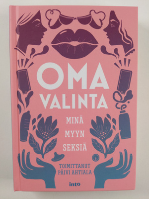 Oma valinta : minä myyn seksiä