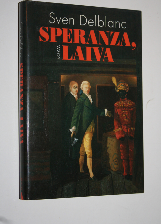 Sven Delblanc : Speranza, laiva : aikalaiskertomus