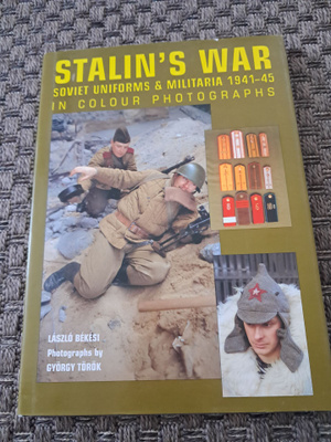 Stalin's War -uniforms & militaria 1941-45