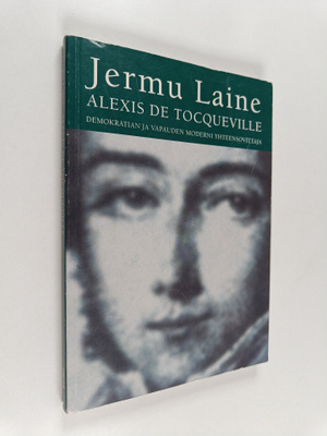 Jermu Laine : Alexis de Tocqueville : demokratian ja vapa...