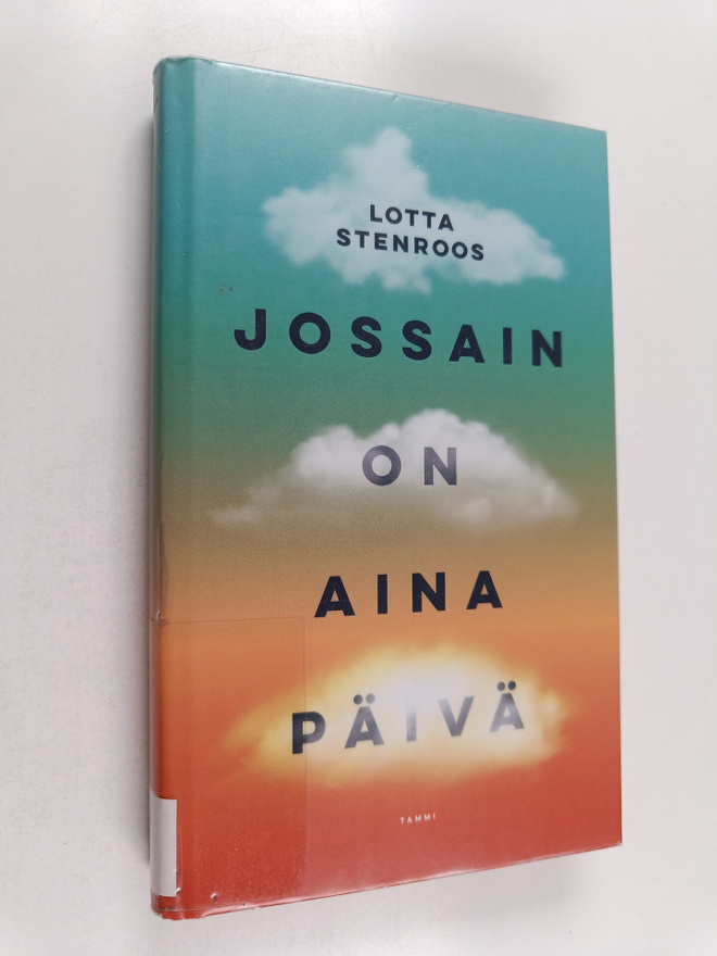 Lotta Stenroos : Jossain on aina päivä