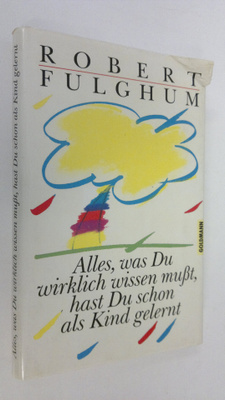 Robert Fulghum : Alles, was Du wirklich wissen musst, has...